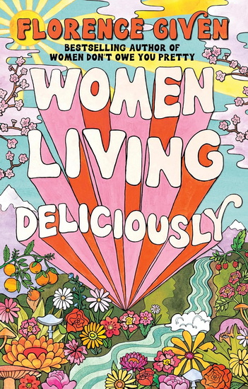 Women Living Deliciously - FLORENCE GIVEN