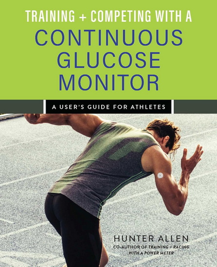 Training and Competing with a Continuous Glucose Monitor - HUNTER ALLEN