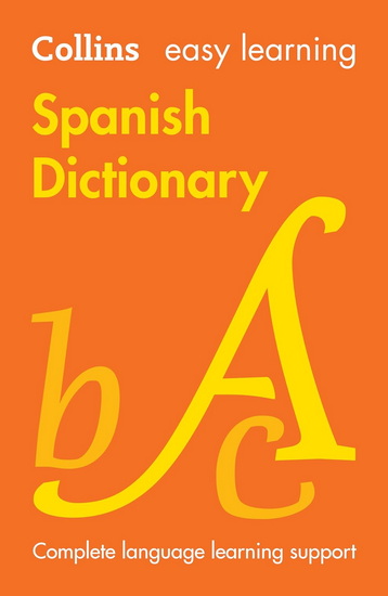 Easy Learning Spanish Dictionary: Trusted support for learning (Collins Easy Learning) - COLLECTIF