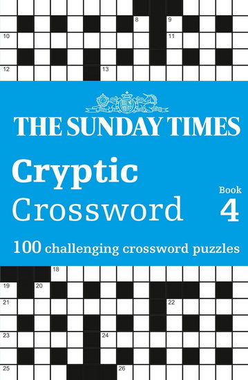 The Sunday Times Cryptic Crossword Book 4: 100 challenging crossword puzzles (The Sunday Times Puzzle Books) - PETER BIDDLECOMBE