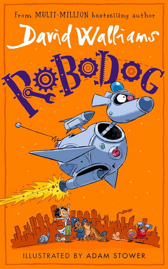 Robodog - DAVID WALLIAMS - ADAM STOWER