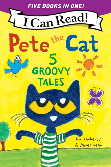 Pete the Cat: 5 Groovy Tales: 5 Level One I Can Reads in One! Pete the Cat Goes Camping, Pete the Cat and the Cool Caterpillar, Pete the Cat: Rocking Field Day, Pete the Cat&#39;s Not So Groovy Day, Pete the Cat Saves Up - JAMES DEAN