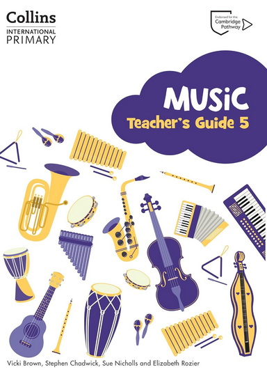 Collins International Primary Music – Cambridge Primary Music Teacher's Guide Stage 5 - VICKI BROWN - STEPHEN CHADWICK