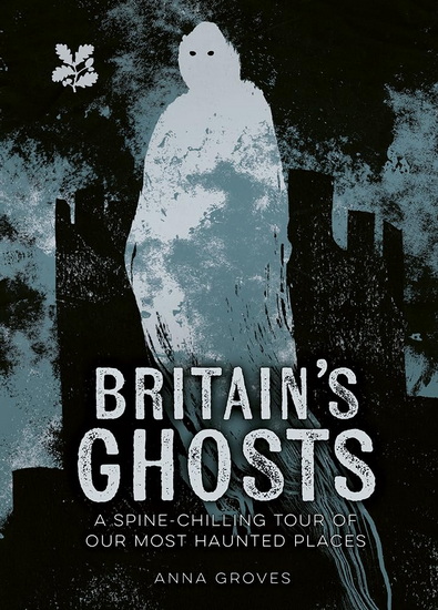 Ghosts (National Trust) - ANNA GROVES