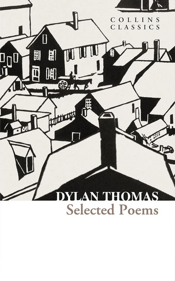 Selected Poems (Collins Classics) - DYLAN THOMAS
