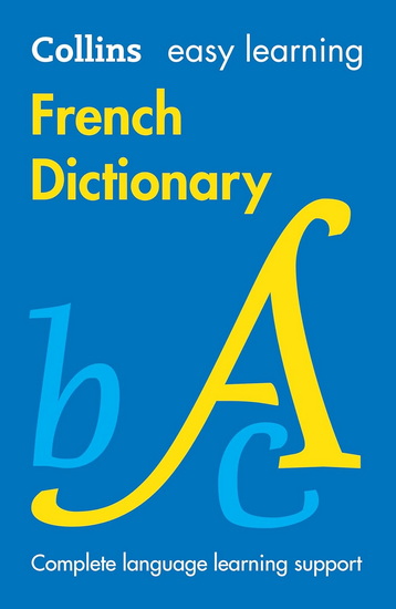 Easy Learning French Dictionary: Trusted support for learning (Collins Easy Learning) - COLLECTIF