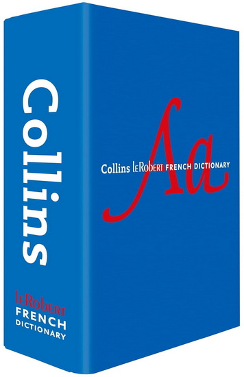 Collins Robert French Dictionary Complete and Unabridged edition: For advanced learners and professionals (Collins Complete and Unabridged) - COLLECTIF
