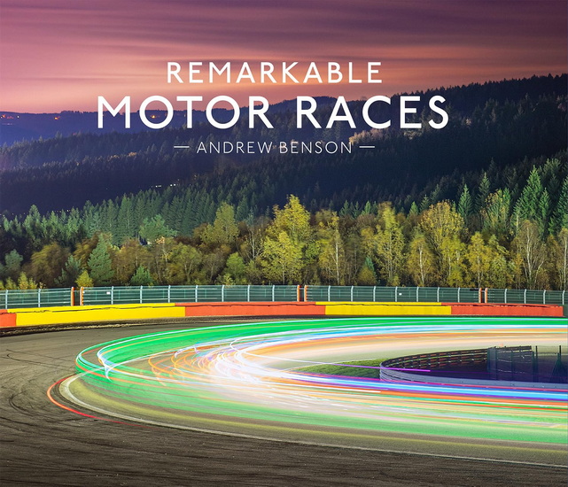 Remarkable Motor Races - ANDREW BENSON