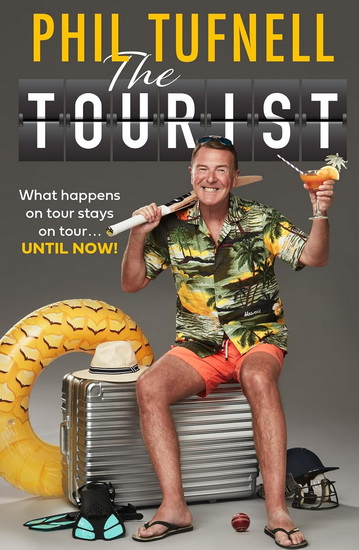 The Tourist: What happens on tour stays on tour … until now! - PHIL TUFNELL