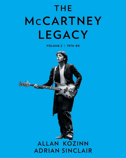 The McCartney Legacy: Volume 2: 1974 – 80 - ALLAN KOZINN - ADRIAN SINCLAIR