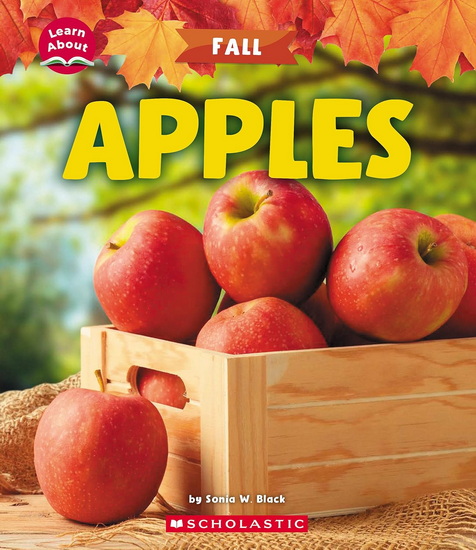 Apples (Learn About: Fall) - SONIA W BLACK