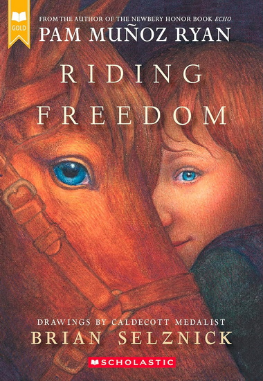 Riding Freedom (Scholastic Gold) - PAM MUÑOZ RYAN - BRIAN SELZNICK