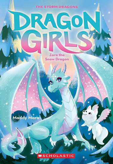 Zora the Snow Dragon (Dragon Girls #15) - MADDY MARA