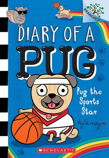 Pug the Sports Star: A Branches Book (Diary of a Pug #11) - KYLA MAY
