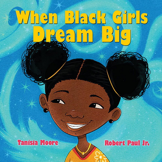 When Black Girls Dream Big - TANISIA MOORE - ROBERT PAUL