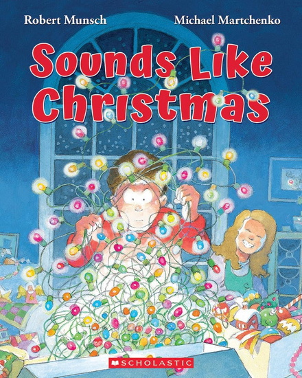 Sounds Like Christmas - ROBERT MUNSCH - MICHAEL MARTCHENKO