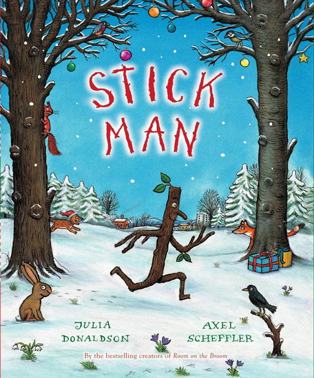 Stick Man - JULIA DONALDSON - AXEL SCHEFFLER