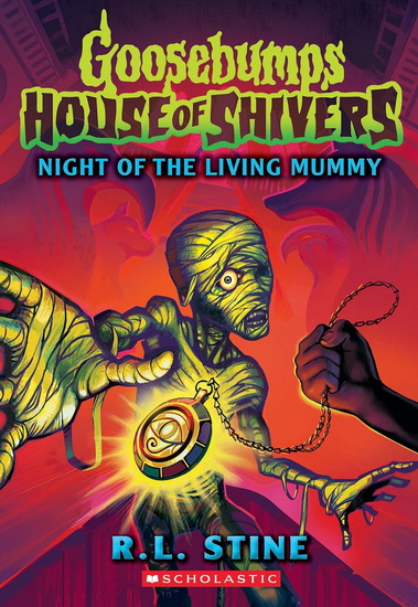 Night of the Living Mummy (House of Shivers #3) - R L STINE