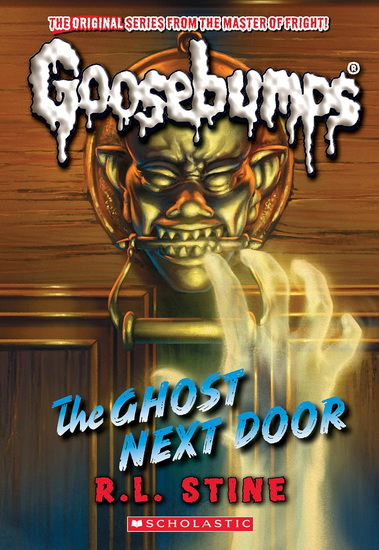The Ghost Next Door (Classic Goosebumps #29) - R L STINE