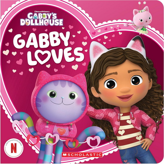 Gabby Loves (Gabby&#39;s Dollhouse Valentine&#39;s Day Board Book) - COLLECTIF