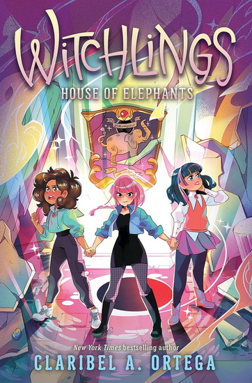 House of Elephants (Witchlings 3) - CLARIBEL A ORTEGA