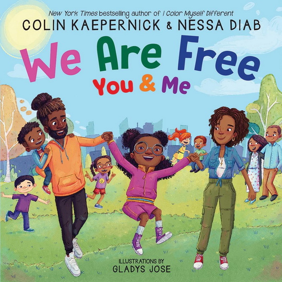 We Are Free, You and Me - COLIN KAEPERNICK - NESSA DIAB
