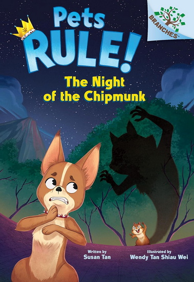The Night of the Chipmunk: A Branches Book (Pets Rule! #6) - SUSAN TAN - WENDY TAN SHIAU WEI