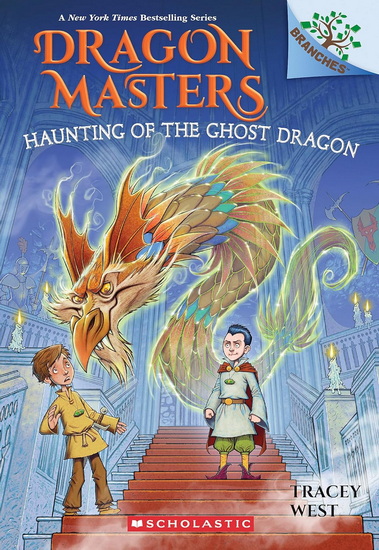Haunting of the Ghost Dragon: A Branches Book (Dragon Masters #27) - TRACEY WEST - GRAHAM HOWELLS