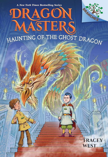 Haunting of the Ghost Dragon: A Branches Book (Dragon Masters #27) - TRACEY WEST - GRAHAM HOWELLS