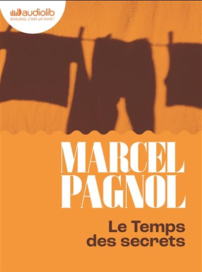 Le Temps des secrets (CD) - MARCEL PAGNOL