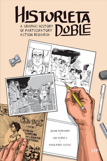 Historieta Doble: A Graphic History of Participatory Action Research - JOANNE RAPPAPORT - LINA FLÓREZ G