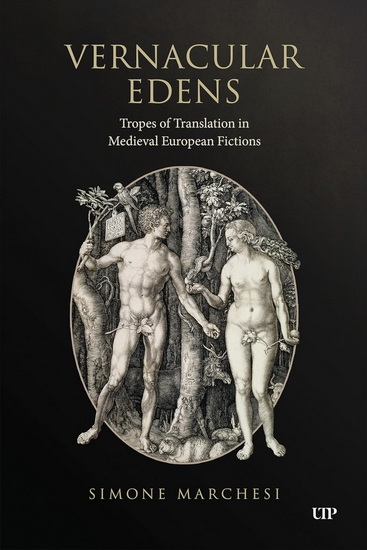 Vernacular Edens: Tropes of Translation in Medieval European Fictions - SIMONE MARCHESI