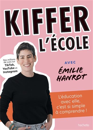 Kiffer l&#39;école : l&#39;éducation avec elle, c&#39;est si simple à comprendre ! - EMILIE HANROT - MADEMOISELLE EVE