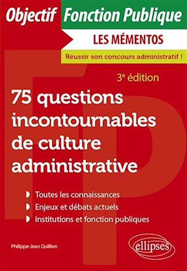 75 questions incontournables de culture administrative - PHILIPPE-JEAN QUILLIEN