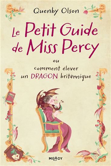 Le Petit guide de Miss Percy ou Comment élever un dragon britannique #01 - QUENBY OLSON