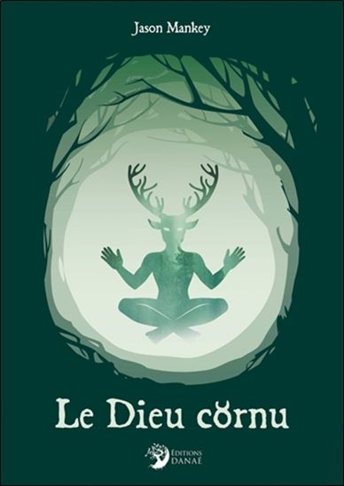 Le Dieu Cornu - JASON MANKEY