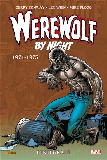 Werewolf by Night : l'intégrale 1971-1973 #01 - GERRY CONWAY & AL
