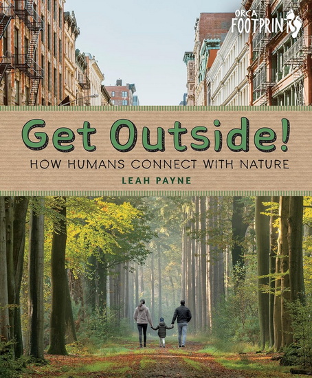 Get Outside!: How Humans Connect with Nature - LEAH PAYNE