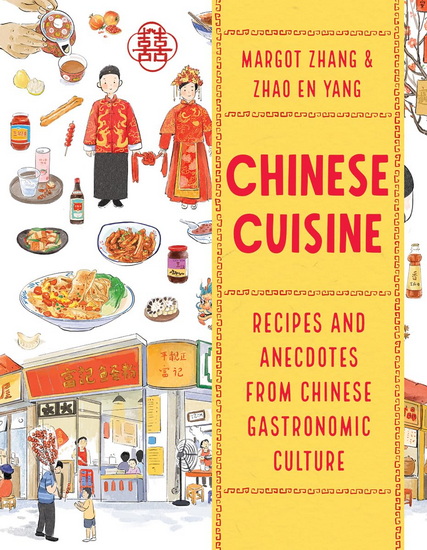 Chinese Cuisine: Recipes and Anecdotes from Chinese Gastronomic Culture - MARGOT ZHANG - ZHAO EN YANG