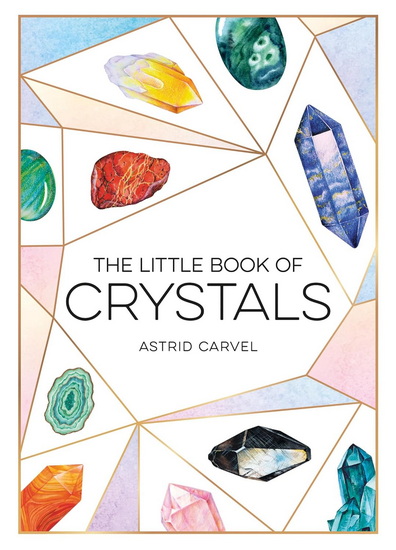 The Little Book of Crystals - ASTRID CARVEL
