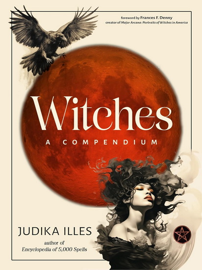 Witches: A Compendium - JUDIKA ILLES - FRANCES F DENNY