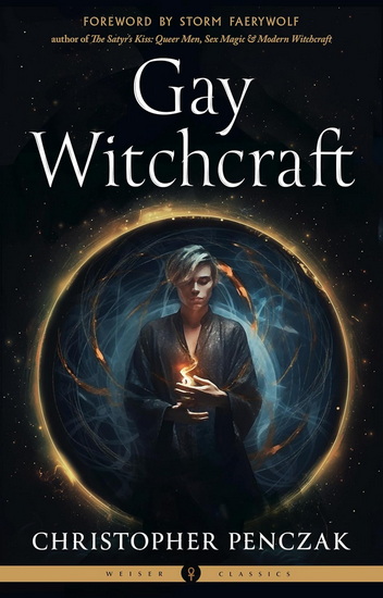 Gay Witchcraft - CHRISTOPHER PENCZAK - STORM FAERYWOLF