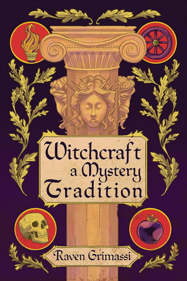 Witchcraft: A Mystery Tradition - RAVEN GRIMASSI