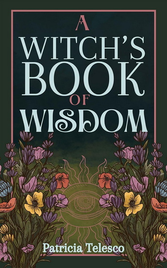A Witch&#39;s Book of Wisdom - PATRICIA TELESCO
