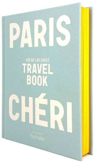 Paris chéri : travel book - ZOÉ DE LAS CASES