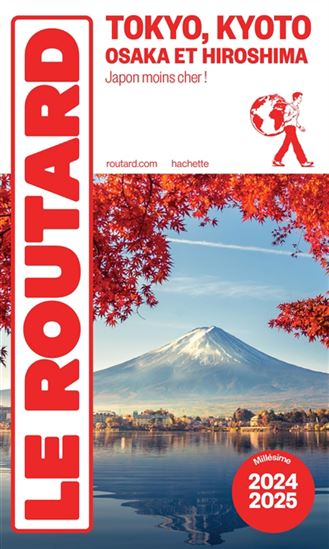Tokyo, Kyoto, Osaka et Hiroshima : Japon moins cher ! 2024-2025 - PHILIPPE GLOAGUEN