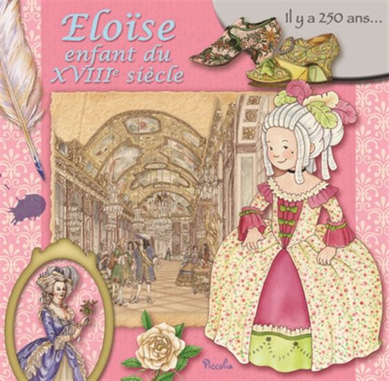Eloïse, enfant du XVIIIe siècle : il y a 250 ans... N. éd. - COLLECTIF