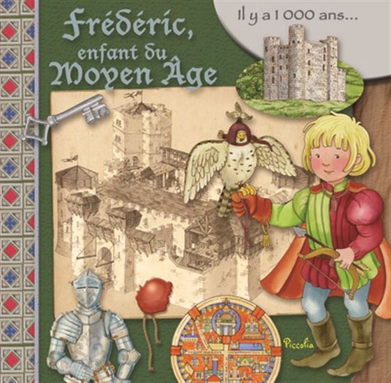 Frédéric, enfant du Moyen Âge : il y a 1000 ans... N. éd. - COLLECTIF