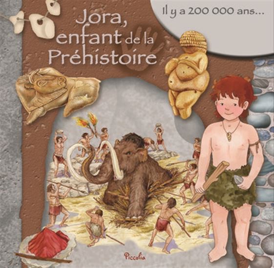 Jora, enfant de la préhistoire : il y a 200.000 ans... N. éd. - COLLECTIF