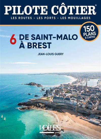 De Saint-Malo à Brest : 150 plans & cartes - JEAN-LOUIS GUÉRY